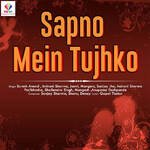 Sapno Mein Tujhko - Indrani Sharma Song Download